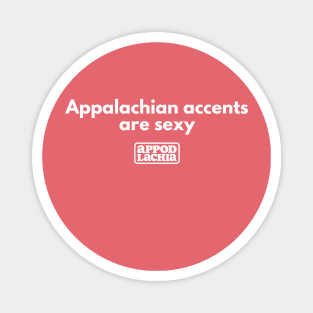 Appalachian accents are sexy Magnet